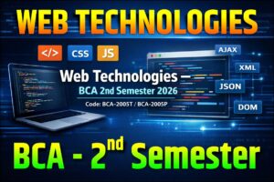 Web Technologies – BCA 2nd Semester 2026 - (Code: BCA-2005T / BCA-2005P)